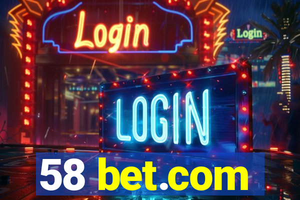 58 bet.com